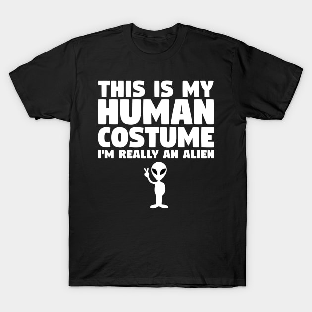 This Is My Human Costume Alien T-Shirt by finedesigns